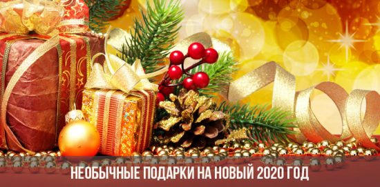 Ungewöhnliche Geschenke für das neue Jahr 2020